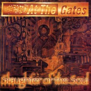 At the Gates - "Slaughter of the Soul"